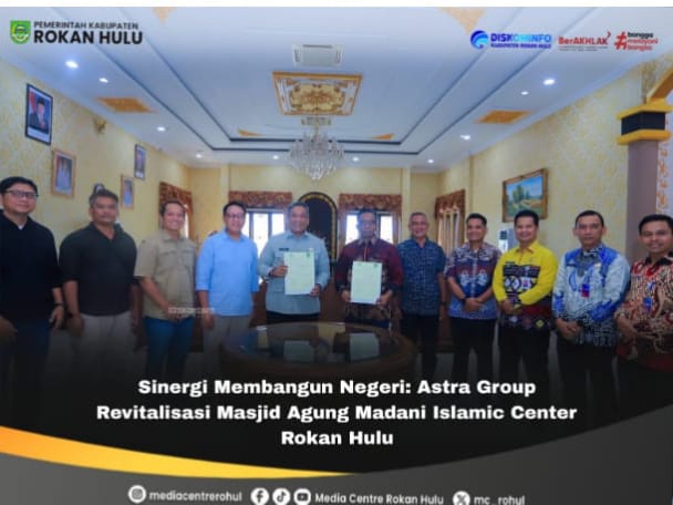 Pemkab Rohul Apresiasi CSR Astra Group dalam Revitalisasi Masjid Agung Madani